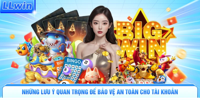 Những lưu ý quan trọng để bảo vệ an toàn cho tài khoản